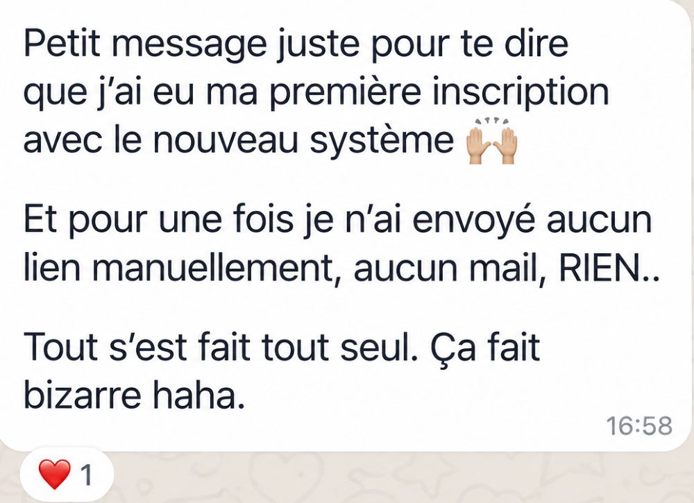 Message reçu : « Je viens de tester, le paiement fonctionne, j’ai reçu le mail automatiquement ET tout est bien envoyé derrière. Ça y est, je peux enfin lancer !! »